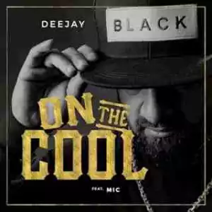 Instrumental: DJ Black - On The Cool  Ft. Mic